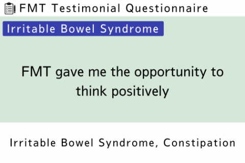 FMT Testimonial (Irritable Bowel Syndrome) | FMT gave me the opportunity to think positively
